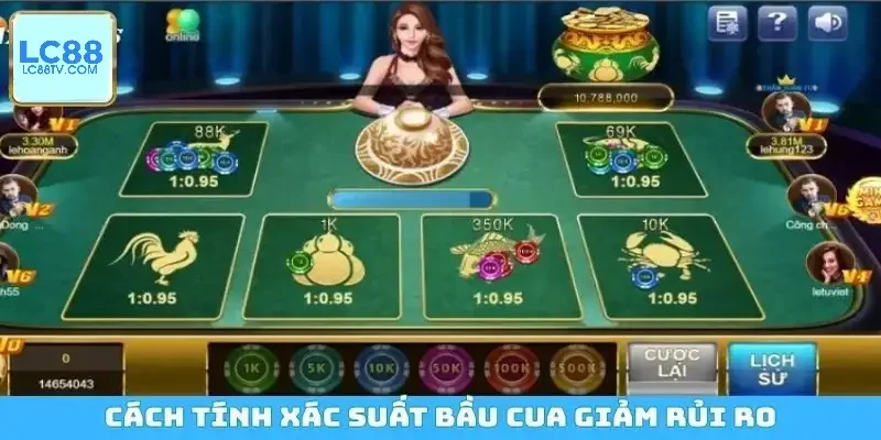 Cách tính xác suất bầu cua giảm rủi ro, tăng lợi thế